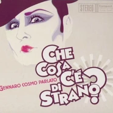Che cosa c’è di strano? by Gennaro Cosmo Parlato - album cover