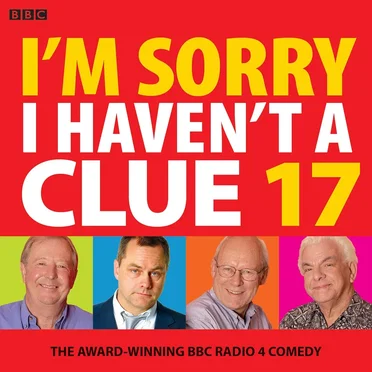 I’m Sorry I Haven’t a Clue 17 by I’m Sorry I Haven’t a Clue “Team” - album cover