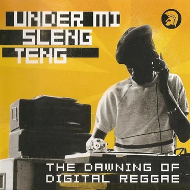 Under Mi Sleng Teng: The Dawning of Digital Reggae by Various Artists - album cover