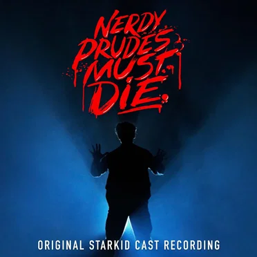 Nerdy Prudes Must Die: Original StarKid Cast Recording