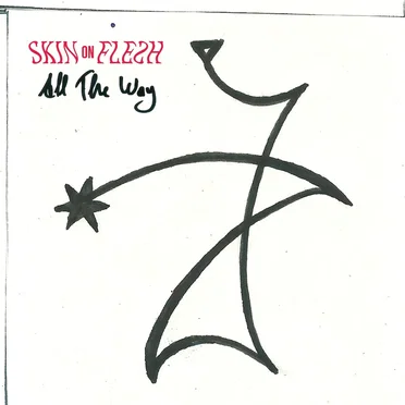 All the Way by Skin On Flesh - album cover