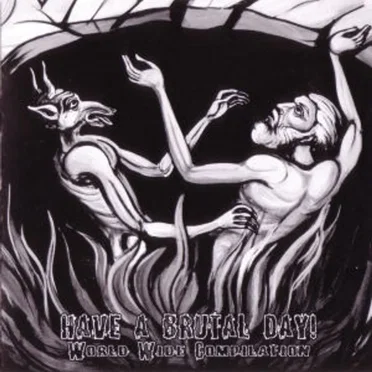 Have a Brutal Day! - World Wide Compilation by Various Artists - album cover