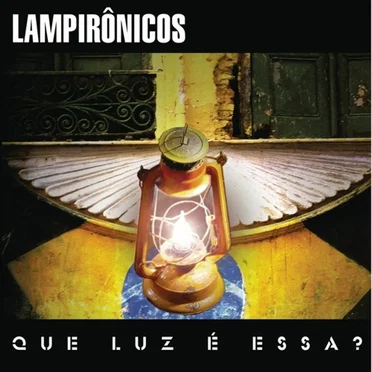 Que Luz é Essa by Lampirônicos - album cover