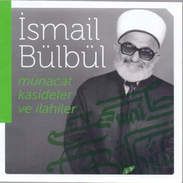 Münacat Kasideler ve İlahiler by İsmail Bülbül - album cover
