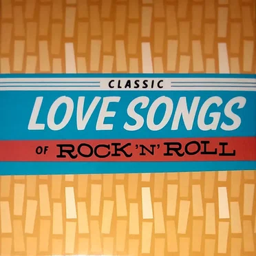 Classic Love Songs of Rock ’n’ Roll by Various Artists - album cover