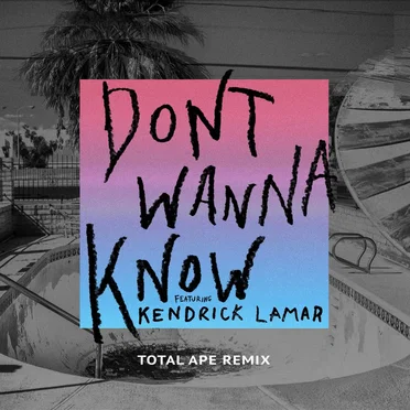 Don't Wanna Know (Total Ape remix)