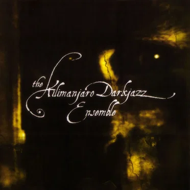 The Kilimanjaro Darkjazz Ensemble