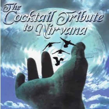 The Cocktail Tribute to Nirvana by Various Artists - album cover