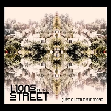 Just a Little Bit More by Lions in the Street - album cover