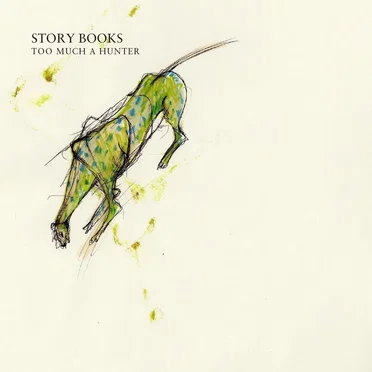 Too Much a Hunter by Story Books - album cover