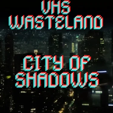 VHS Wasteland