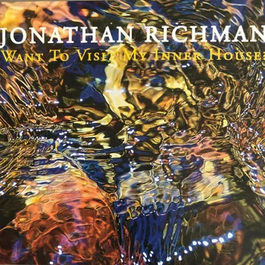 Want to Visit My Inner House? by Jonathan Richman - album cover