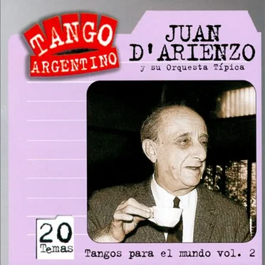 Tango argentino: Tangos para el mundo, vol. 2
