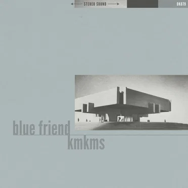 Blue Friend / KMKMS Split