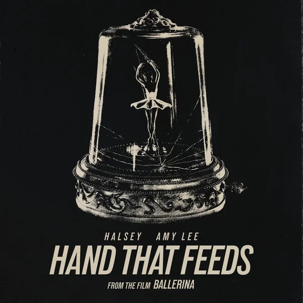 Hand That Feeds (from the film Ballerina)
