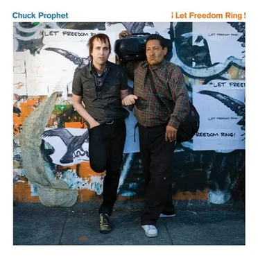 ¡Let Freedom Ring! by Chuck Prophet - album cover