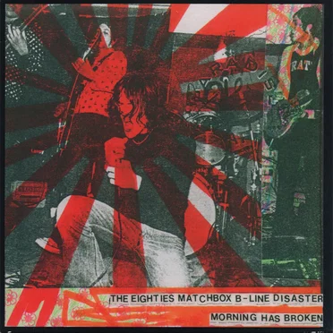 Morning Has Broken by The Eighties Matchbox B‐Line Disaster - album cover