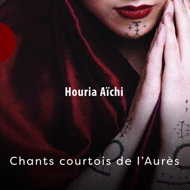 Chants Courtois de l’Aurès