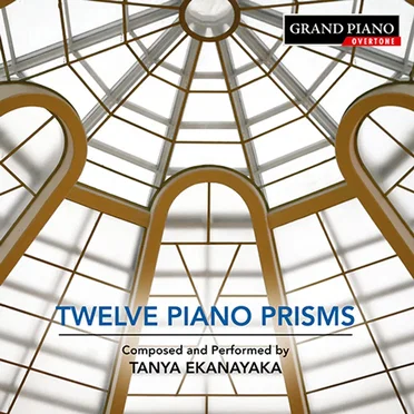 Twelve Piano Prisms by Tanya Ekanayaka - album cover