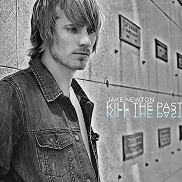 Kill the Past by Jake Newton - album cover