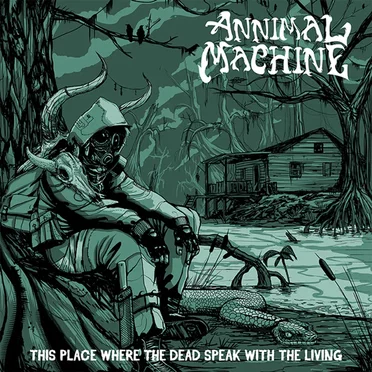 This Place Where the Dead Speak With the Living by Annimal Machine - album cover