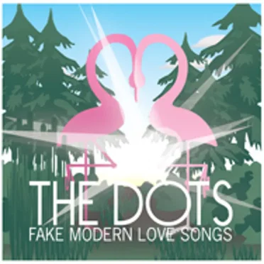 Fake Modern Love Songs by The Dots - album cover