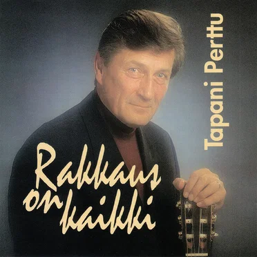 Rakkaus on kaikki by Tapani Perttu - album cover