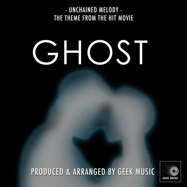 Unchained Melody (From "Ghost")