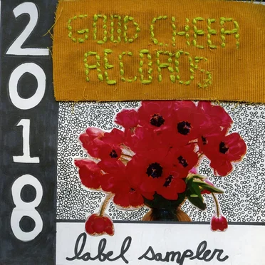 Good Cheer Records Presents: 2018 Sampler by Various Artists - album cover