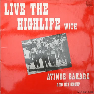 Live The Highlife With Ayinde Bakare And His Group