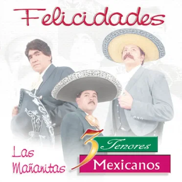 Felicidades by 3 Tenores Mexicanos - album cover