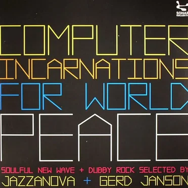 Computer Incarnations for World Peace: Soulful New Wave and Dubby Rock by Various Artists - album cover