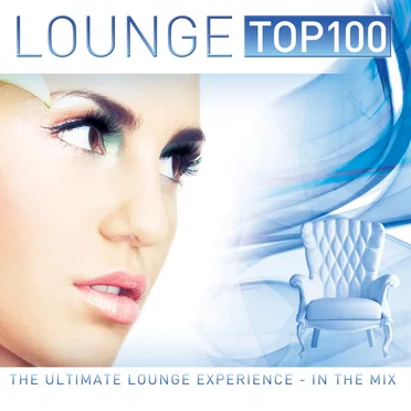 Lounge Top 100 (The Ultimate Lounge Experience - In the mix) by Various Artists - album cover