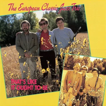 That's Like It Ought to Be by The European Classic Jazz Trio - album cover