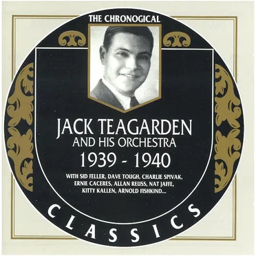The Chronological Classics: Jack Teagarden and His Orchestra 1939-1940
