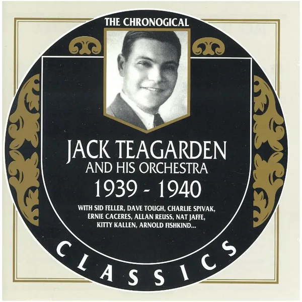The Chronological Classics: Jack Teagarden and His Orchestra 1939-1940