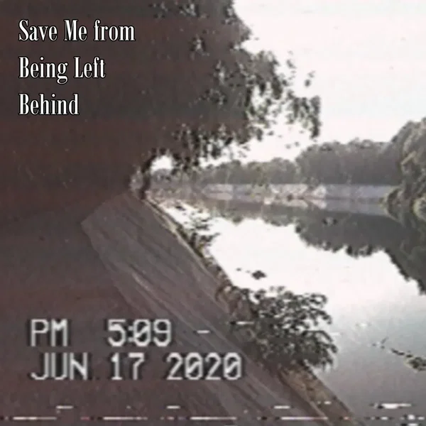 Save Me from Being Left Behind
