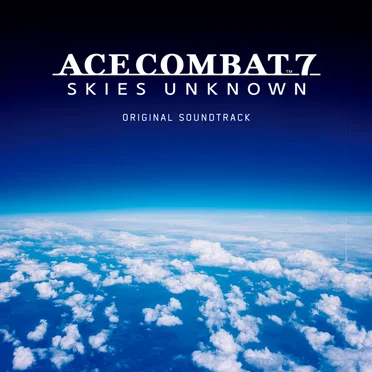 エースコンバット7 スカイズ・アンノウン オリジナルサウンドトラック by Various Artists - album cover