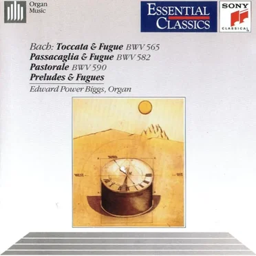 Toccata & Fugue, BWV 565 / Passacaglia & Fugue, BWV 582 / Pastorale, BWV 590 / Preludes & Fugues