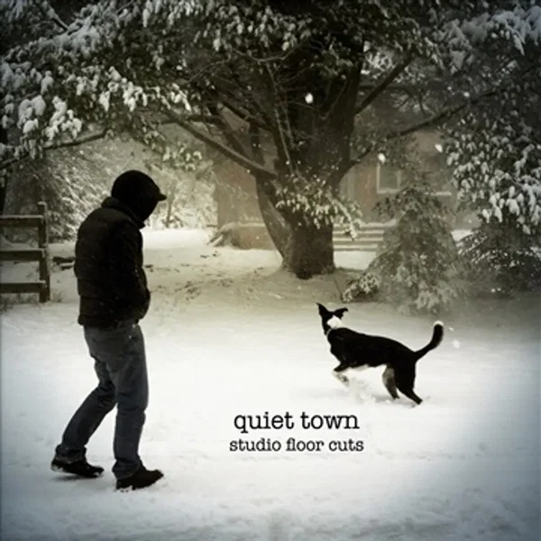 Quiet Town (Studio Floor Cuts)