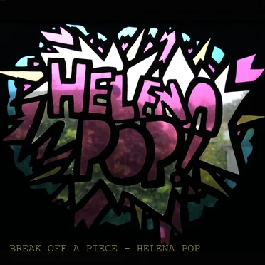 Break Off A Piece by Helena Pop - album cover