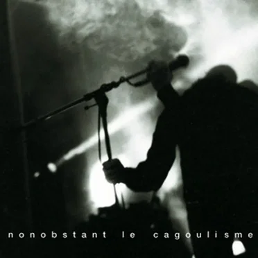 Nonobstant Le Cagoulisme