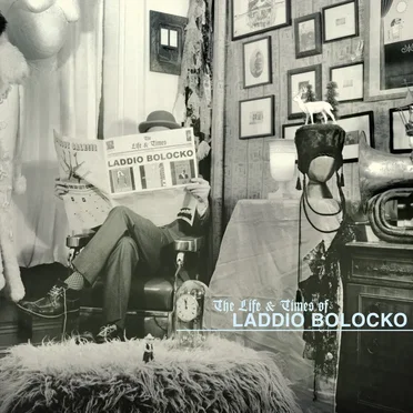 The Life & Times of Laddio Bolocko