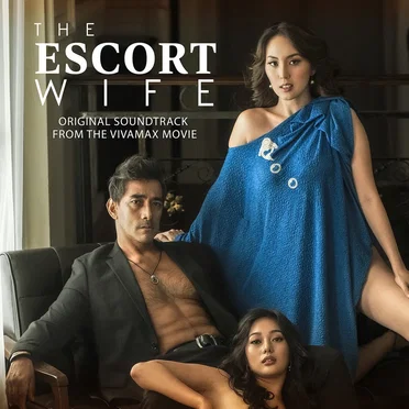 The Escort Wife (Original Soundtrack from the Vivamax Movie) by Various Artists - album cover