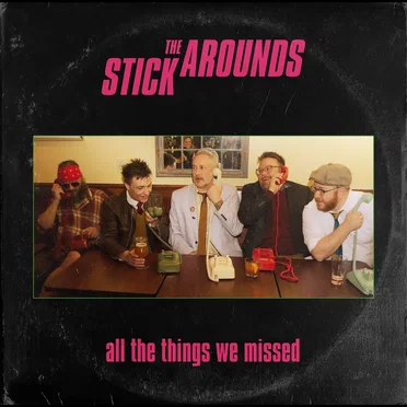 All the Things We Missed by The Stick Arounds - album cover
