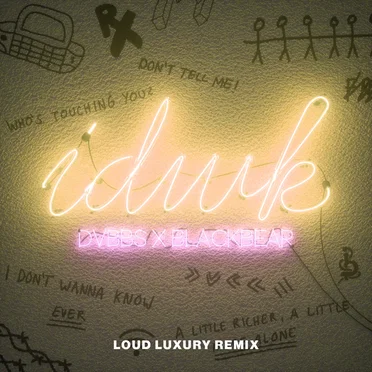 IDWK (Loud Luxury remix)