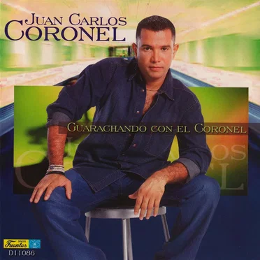 Guarachando con el Coronel by Juan Carlos Coronel - album cover
