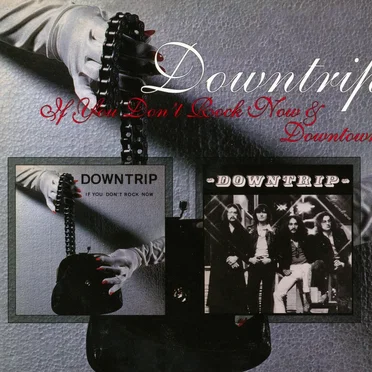 If You Don't Rock Now / Downtown by Downtrip - album cover