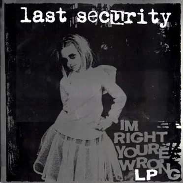 I'm Right , You're Wrong by Last Security - album cover