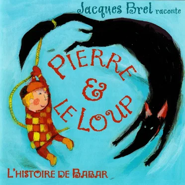 Jacques Brel raconte : Pierre et le loup / L’Histoire de Babar by Jacques Brel - album cover